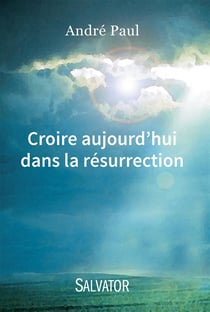 Croire en la résurrection des corps