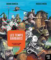 Histoire dessinée de la france n.4 - les temps barbares : de la chute de rome à pépin le bref