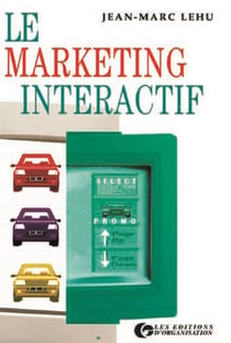 Le marketing interactif : La nouvelle approche stratégique du consommateur