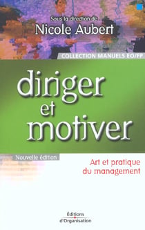 Diriger et motiver - art et pratiquedu management