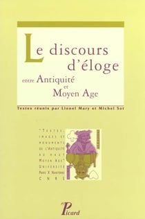 Le discours d'éloge dans Antiquité et Moyen Age