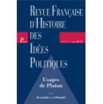 REVUE FRANCAISE D'HISTOIRE DES IDEES POLITIQUES n.37 : usages de Platon