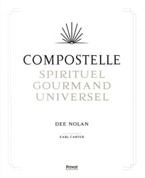 Compostelle - spirituel, gourmand, universel