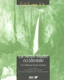 La sierra madre occidentale - un chateau d'eau menace.