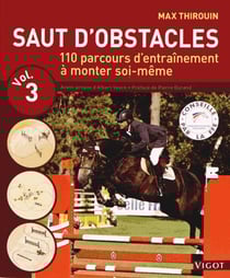 Saut d'obstacles Tome 3 - 110 parcours d'entraînement à monter soi-même