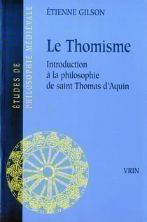 Le thomisme - introduction à la philosophie de saint Thomas d'Aquin