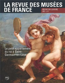 La revue des musées de France n.3 : le petit appartement du roi à Saint-Germain-en-Laye (édition 2021)