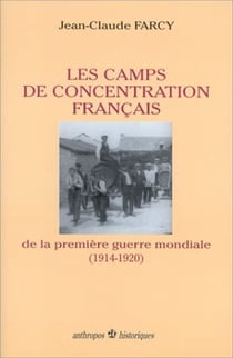 CAMPS DE CONCENTRATION DE LA PREMIERE GUERRE MONDIALE (LES)