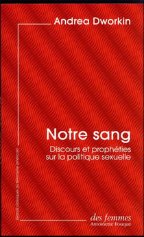 Notre sang : discours et prophéties sur la politique sexuelle