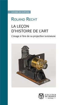 La Leçon d'histoire de l'art : L'image à l'ère de sa projection lumineuse