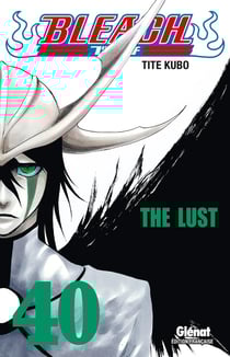 Bleach Tome 40 : the lust