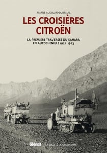 Coffret les croisières Citroën - la première traversée du Sahara en autochenille 1922-1923