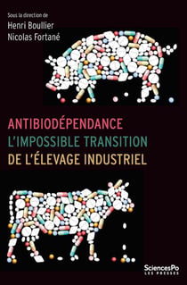 Antibiodépendance, l'impossible transition de l'élevage industriel
