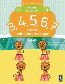 Album à calculer 3,4,5,6,7 avec les animaux du cirque