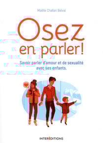Osez en parler ! savoir parler d'amour et de sexualité avec ses enfants