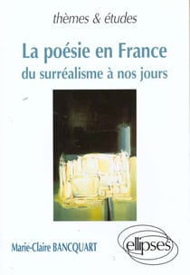 Poesie en france (la) - du surrealisme a nos jours