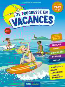 Cahier de vacances : je progresse en vacances - CM2 à la 6e