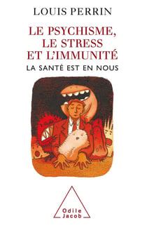 Le psychisme, le stress et l'immunite - la santé est en nous