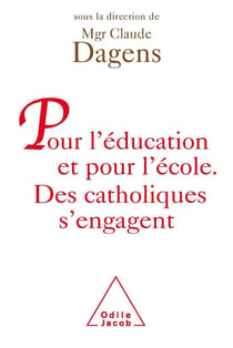 Pour l'éducation et pour l'école. des catholiques s'engagent
