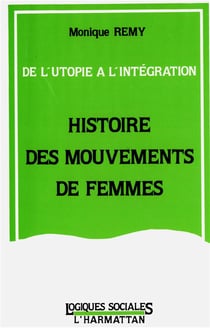 De l'utopie à l'intégration - histoire du mouvement des femmes