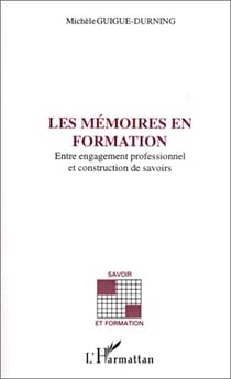 Les mémoires en formation - entre engagement professionnel et construction de savoirs
