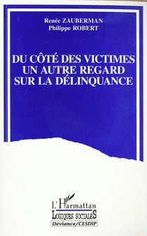 Du côté des victimes : Un autre regard sur la délinquance