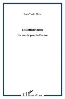 L'immigration - un avenir pour la france