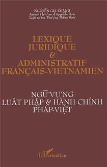 LEXIQUE JURIDIQUE ET ADMINISTRATIF FRANÇAIS-VIETNAMIEN