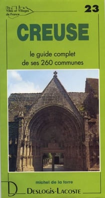 Creuse - le guide complet de ses 260 communes