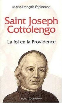 Saint Joseph Cottolengo. La foi en la Providence