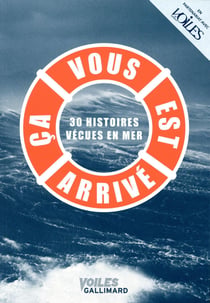 Ça vous est arrivé - 30 histoires vécues en mer