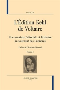 L'édition Kehl de Voltaire - une aventure éditoriale et littéraire au tournant des Lumières