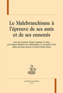 Le malebranchisme à l'épreuve de ses amis et de ses ennemis