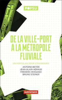 De la ville-port à la métropole fluviale - un portulan pour Strasbourg