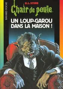 Chair de poule Tome 60 : un loup-garou dans la maison !
