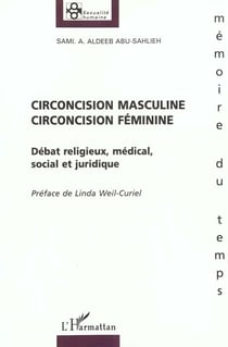 Circoncision masculine, circoncision feminine - debat religieux, medical, social et juridique