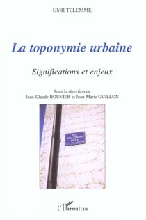 LA TOPONYMIE URBAINE : Significations et enjeux
