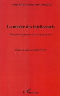 La misère des intellectuels : Pourquoi s'opposent-ils au capitalisme ?