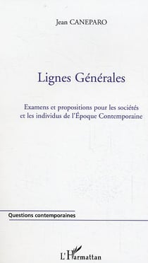 Lignes générales : examens et propositions pour les sociétés et les individus de l'époque contemporaine