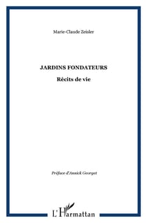 Jardins fondateurs : Récits de vie