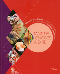 Tant de choses à dire - ateliers artistiques pour  les personnes atteintes de la maladie d'Alzheimer