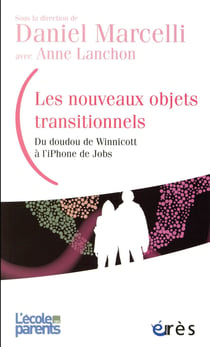 L'école des parents : les nouveaux objets transitionnels - du doudou de Winnicott à l'iPhone de Jobs