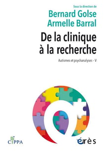 Autisme et psychanalyses Tome 5 : De la clinique à la recherche
