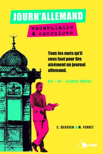 Journ'allemand : vocabulaire & exercices - BTS, IUT, classes prépas - tous les mots qu'il vous faut pour lire aisément un journal allemand
