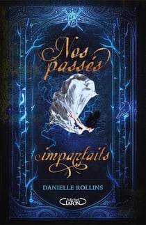 Nos passés imparfaits Tome 1 : destins volés