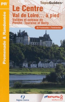 Le centre, val de loire à pied