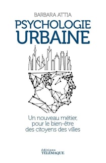 Psychologie urbaine : un nouveau métier pour le bien-être des citoyens des villes