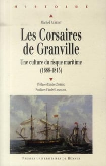 Corsaires de Granville - une culture du risque maritime (1688-1815)