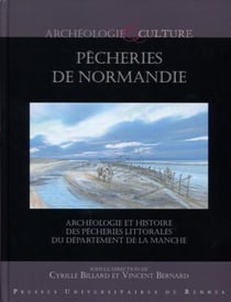 Pêcheries de Normandie- archéologie et histoire des pêcheries littorales du département de la Manche