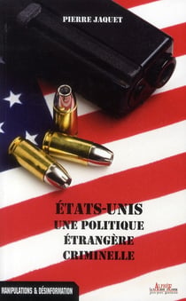 Etats-unis - une politique étrangère criminelle